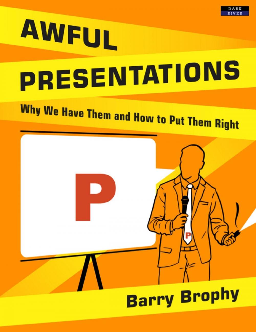 Big bigCover of Awful Presentations: Why We Have Them and How to Put Them Right