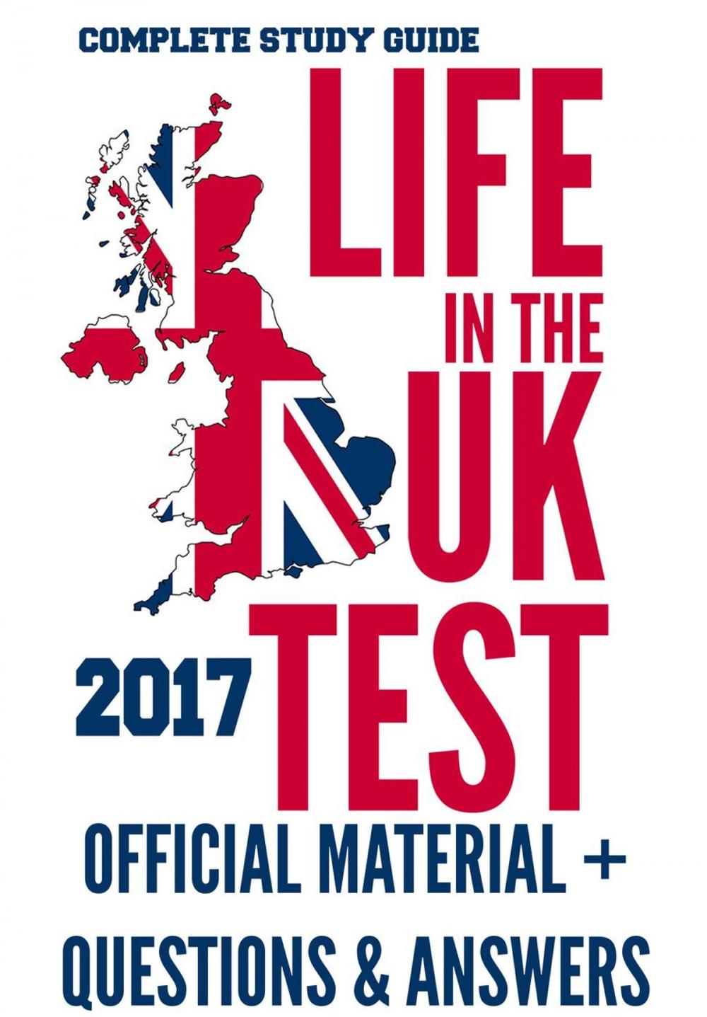 Big bigCover of Life in the UK Test 2017: Official Study Material & Practice Questions & Answers