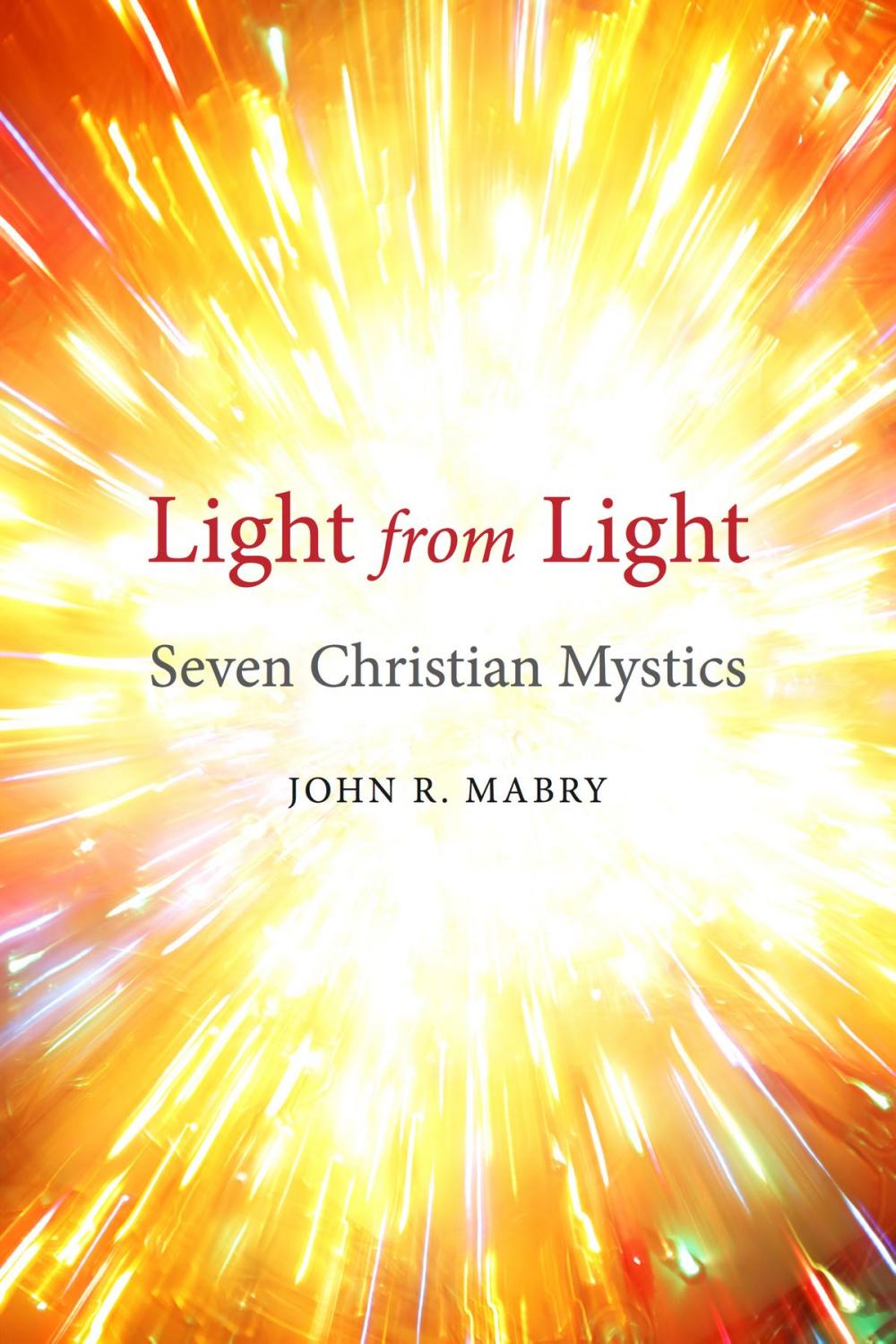 Big bigCover of Light from Light: Seven Christian Mystics