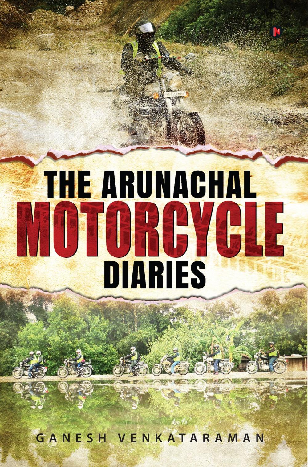 Big bigCover of The Arunachal Motorcycle Diaries