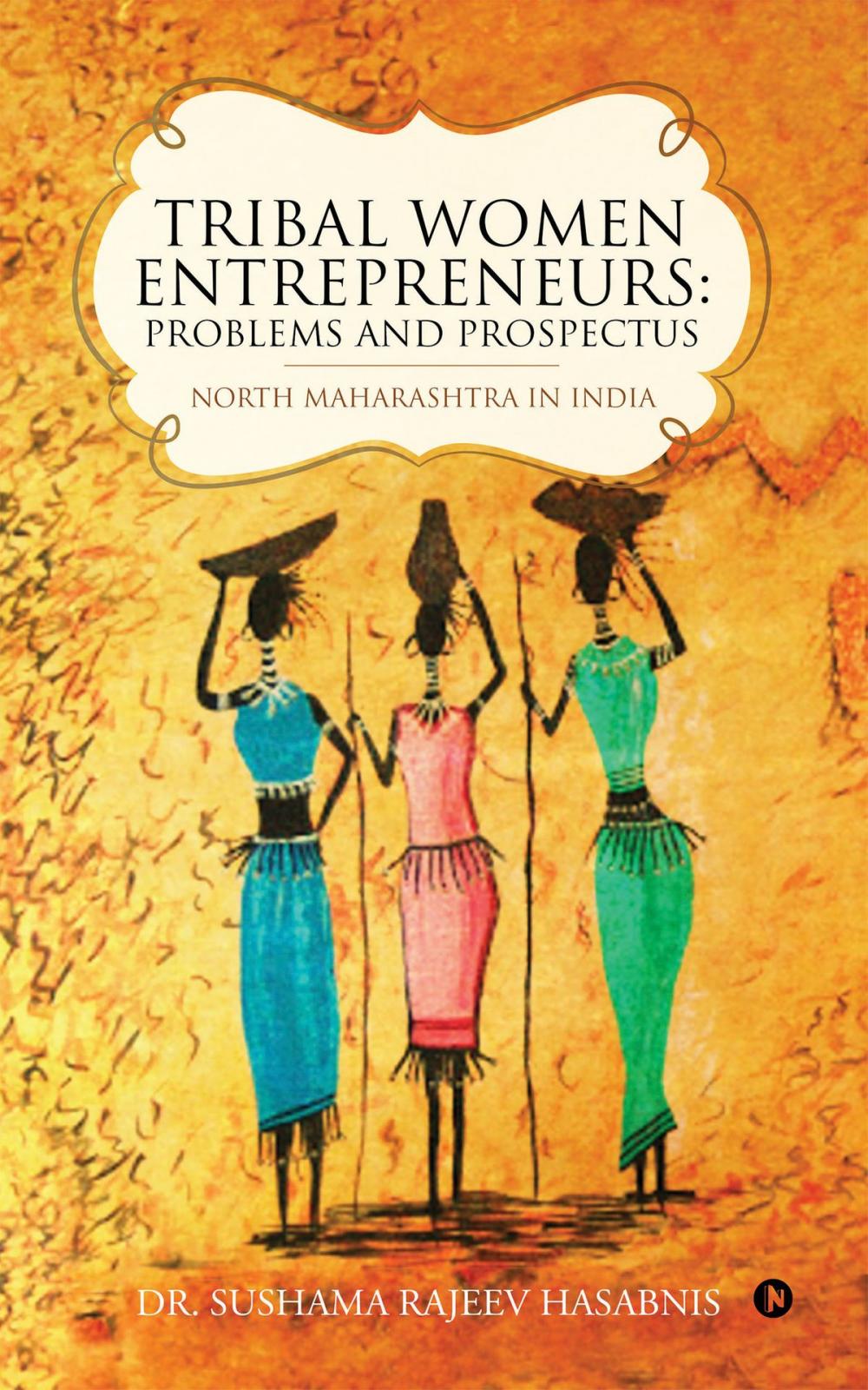 Big bigCover of Tribal women Entrepreneurs: Problems and Prospectus