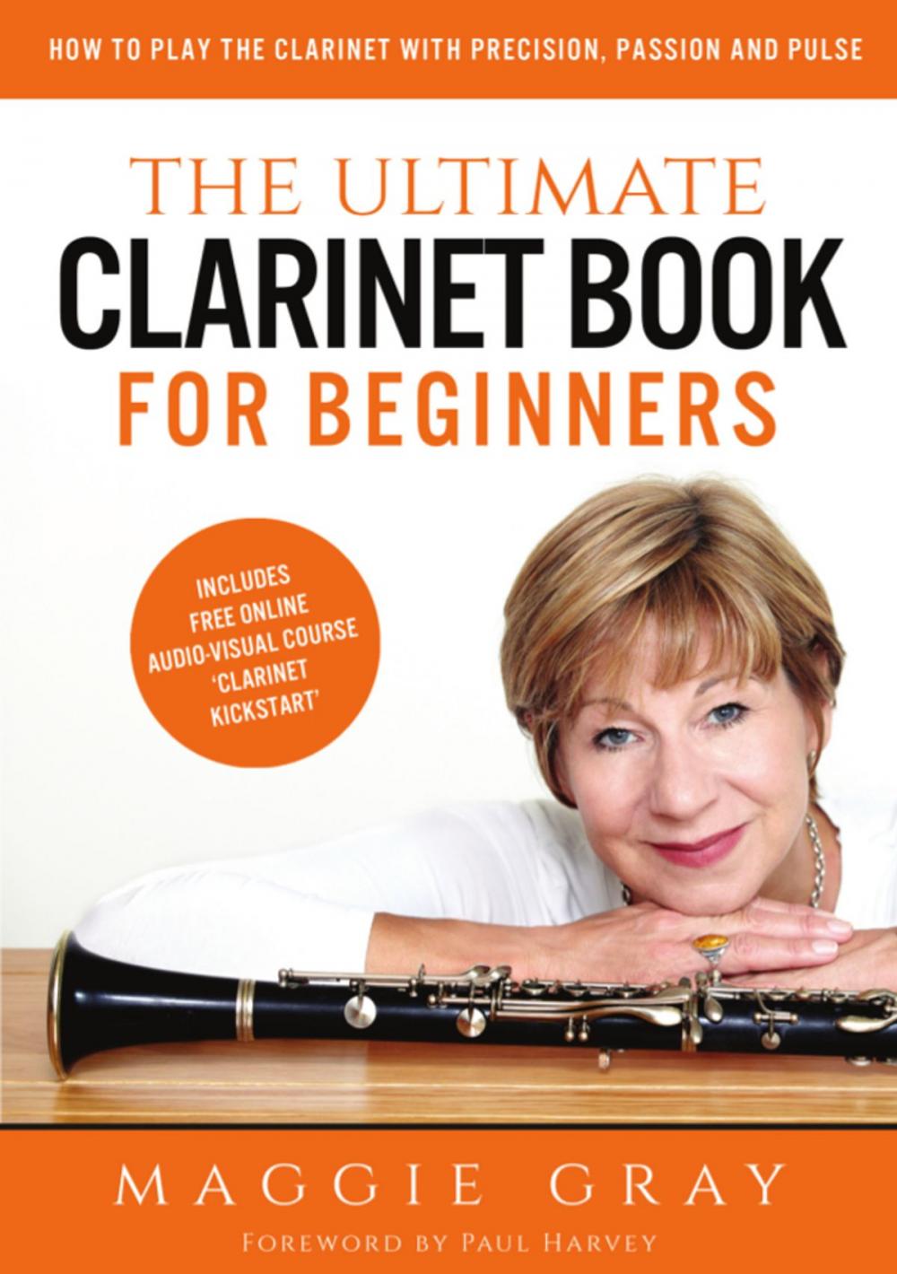 Big bigCover of The Ultimate Clarinet Book for Beginners: How to Play the Clarinet with Precision, Passion and Pulse