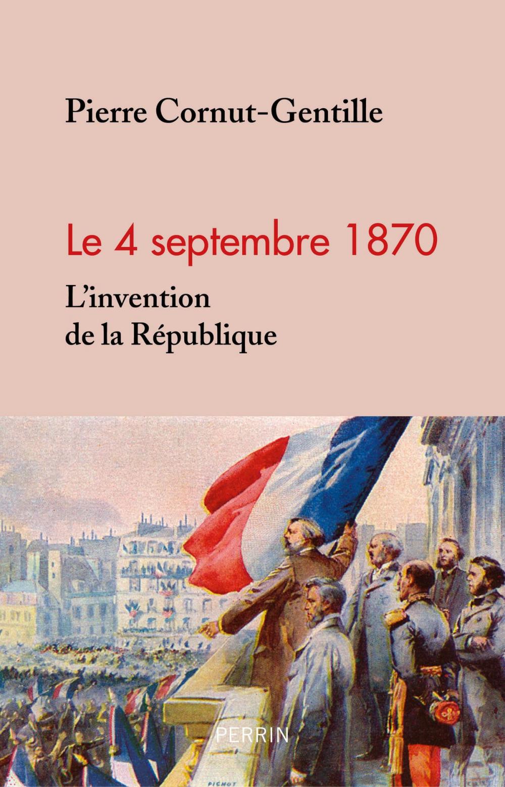 Big bigCover of 4 septembre 1870. L'invention de la République