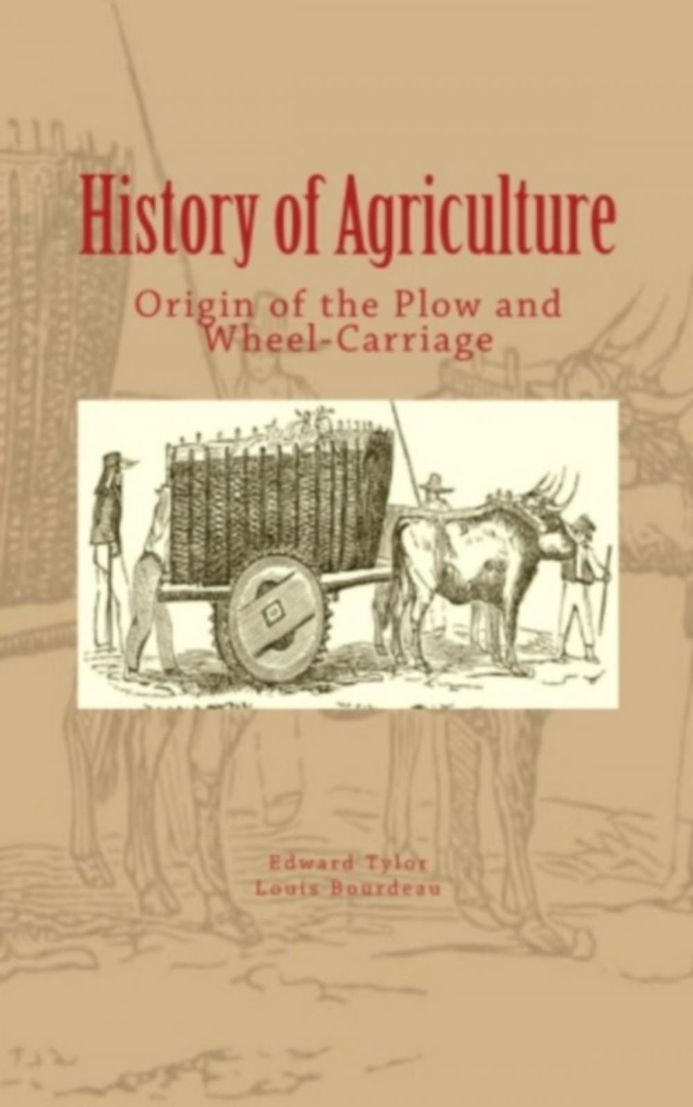 Big bigCover of History of Agriculture : Origin of the Plow and Wheel-Carriage