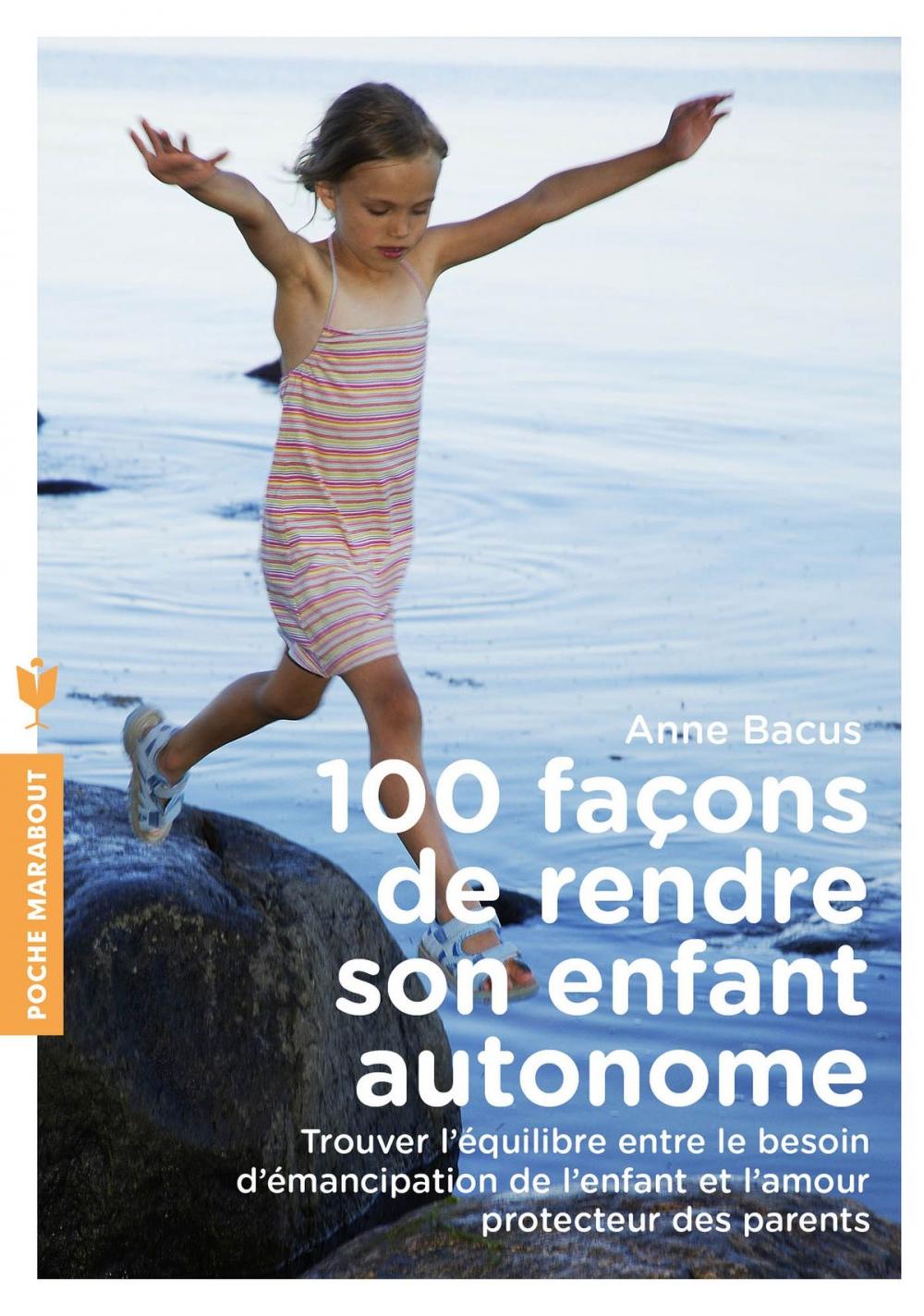 Big bigCover of 100 façons de rendre son enfant autonome