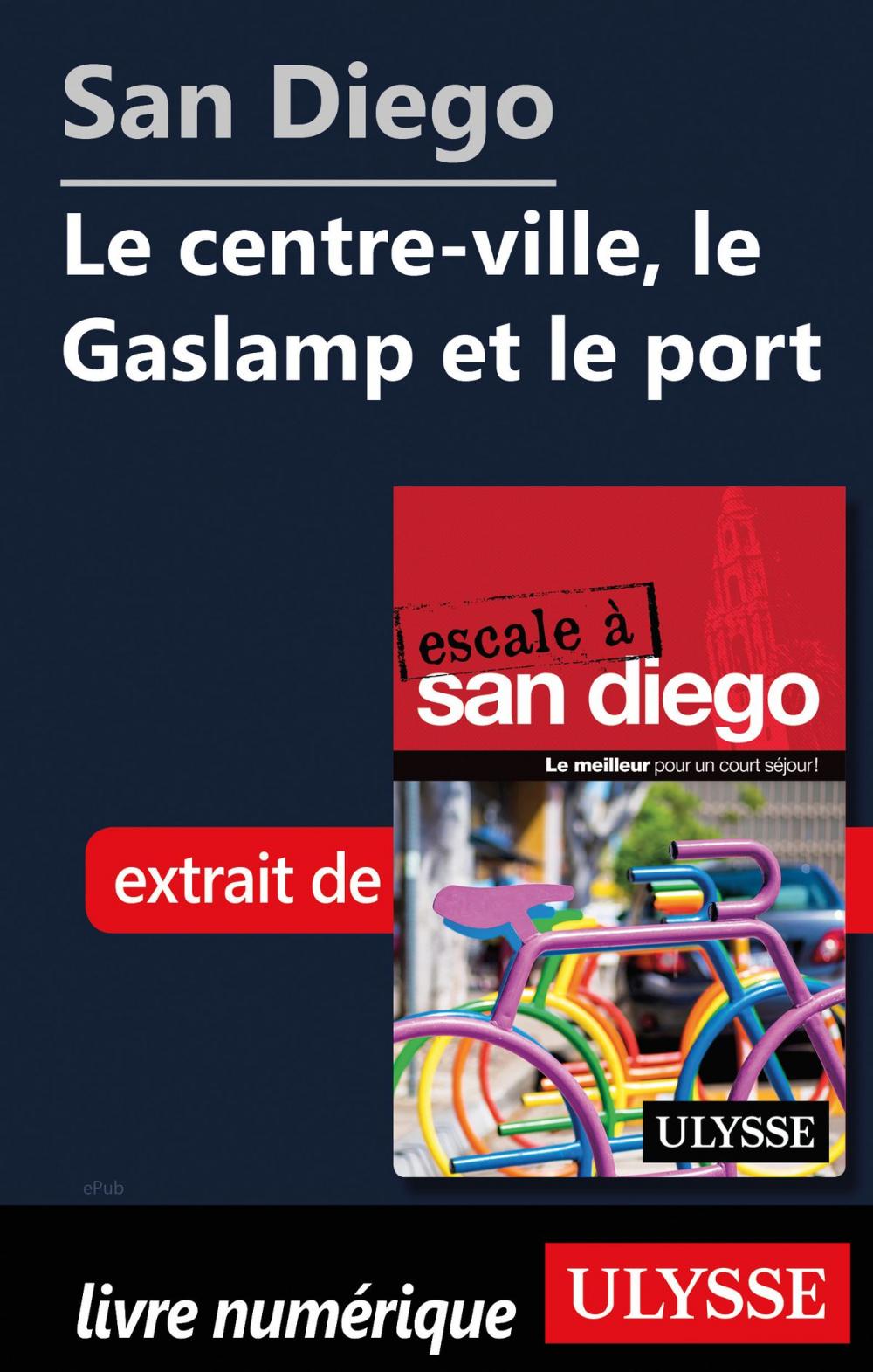 Big bigCover of San Diego - Le centre-ville, le Gaslamp et le port