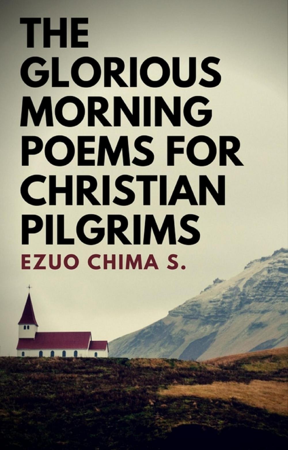 Big bigCover of The Glorious Morning Poems for Christian Pilgrims