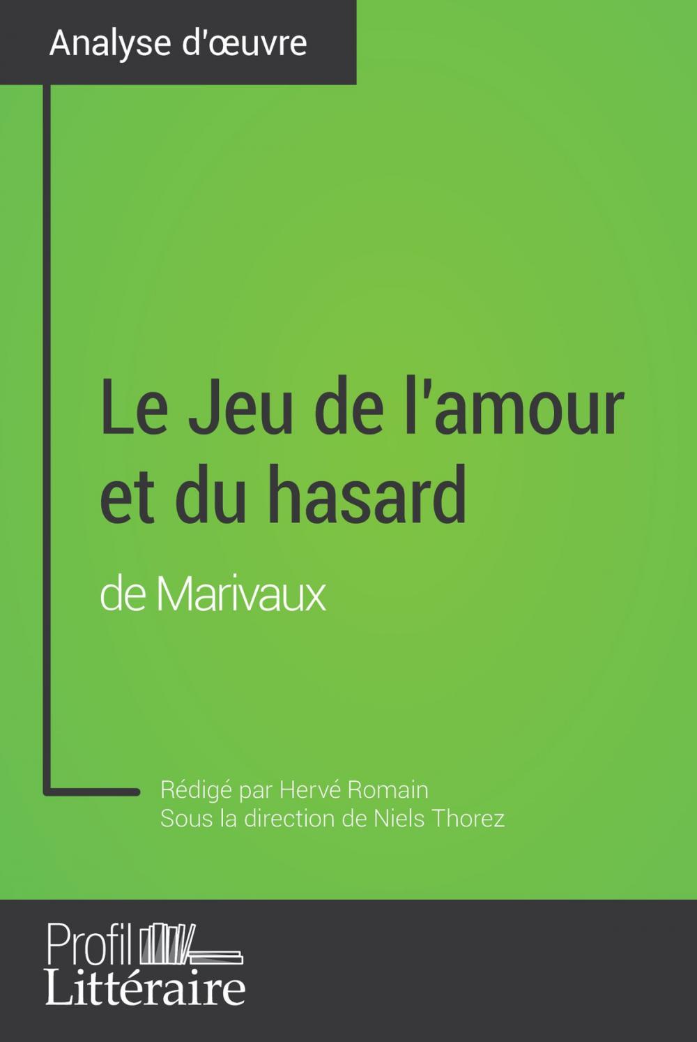 Big bigCover of Le Jeu de l'amour et du hasard de Marivaux (Analyse approfondie)