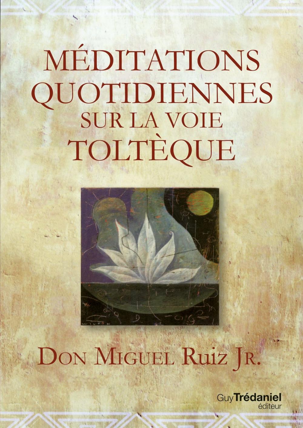 Big bigCover of Méditations quotidiennes sur la voie toltèque