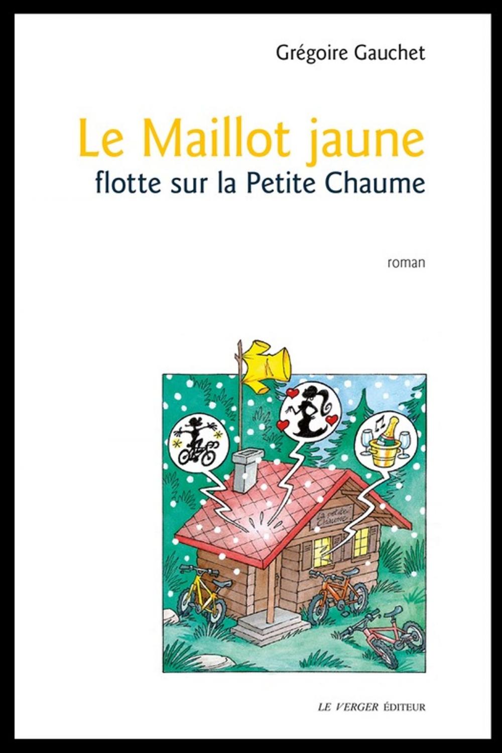 Big bigCover of Le maillot jaune flotte sur la Petite Chaume