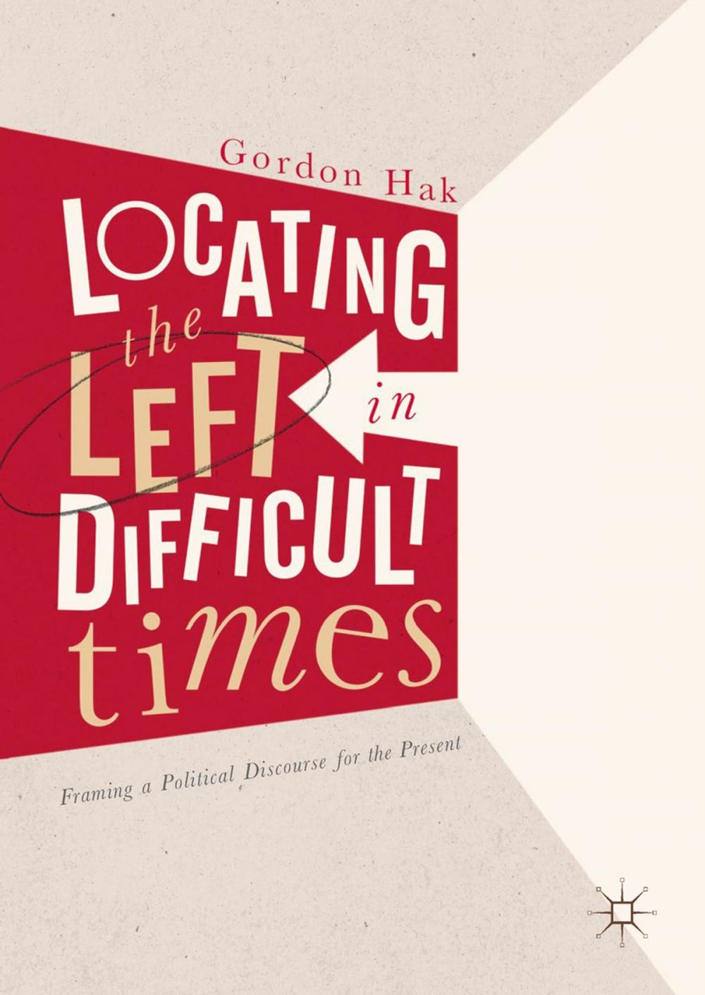 Big bigCover of Locating the Left in Difficult Times