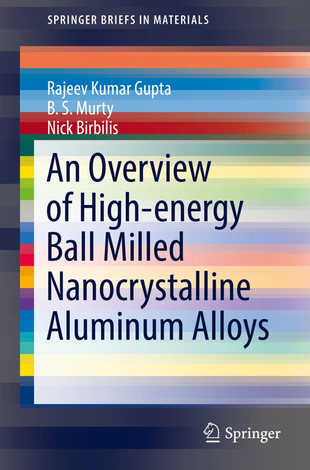 Big bigCover of An Overview of High-energy Ball Milled Nanocrystalline Aluminum Alloys