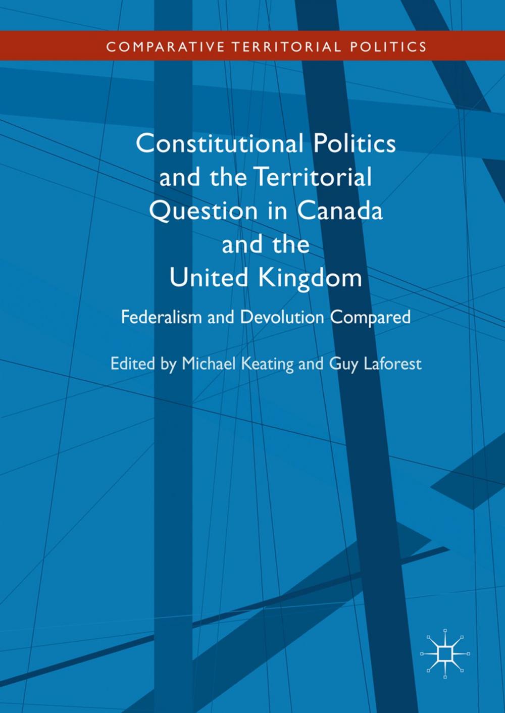 Big bigCover of Constitutional Politics and the Territorial Question in Canada and the United Kingdom