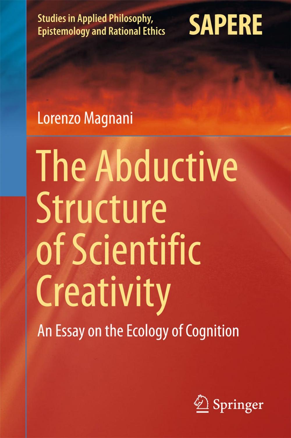 Big bigCover of The Abductive Structure of Scientific Creativity