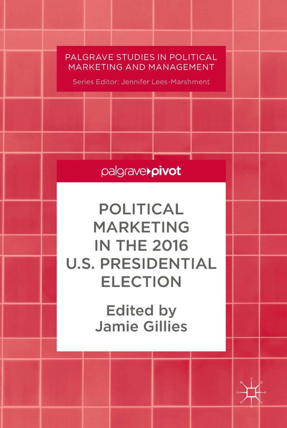 Big bigCover of Political Marketing in the 2016 U.S. Presidential Election