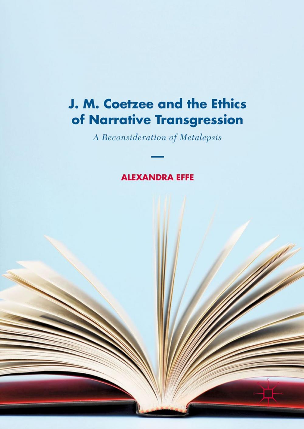 Big bigCover of J. M. Coetzee and the Ethics of Narrative Transgression