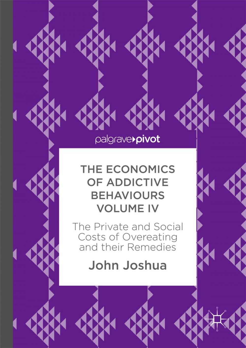 Big bigCover of The Economics of Addictive Behaviours Volume IV