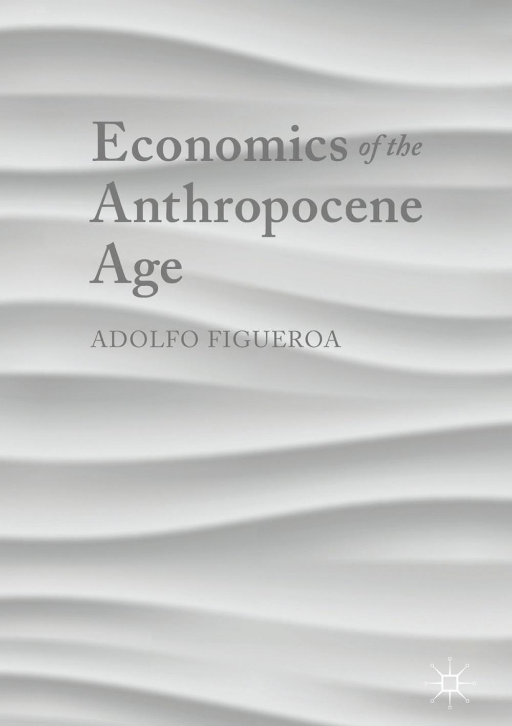 Big bigCover of Economics of the Anthropocene Age