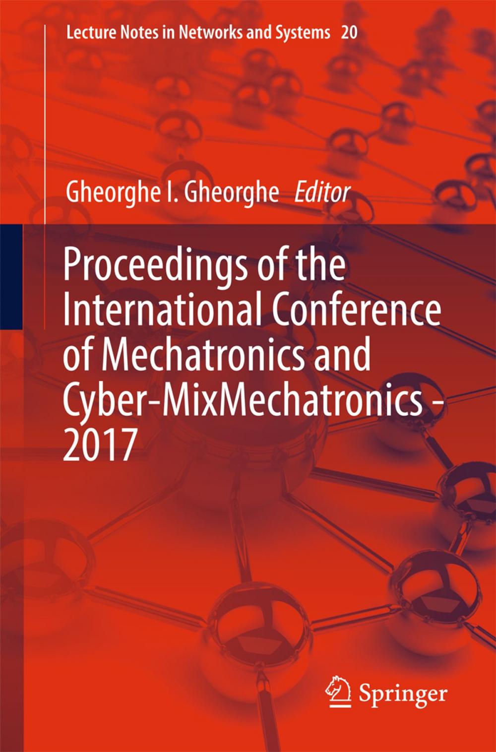 Big bigCover of Proceedings of the International Conference of Mechatronics and Cyber-MixMechatronics - 2017