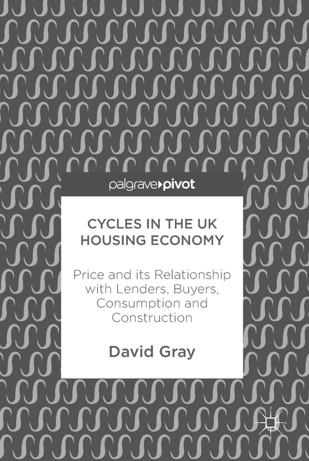 Big bigCover of Cycles in the UK Housing Economy