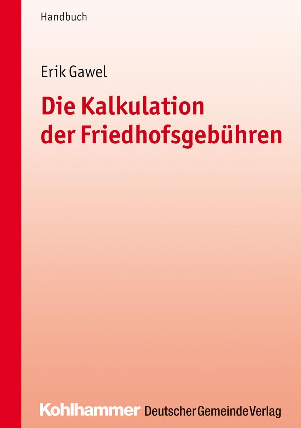 Big bigCover of Die Kalkulation der Friedhofsgebühren