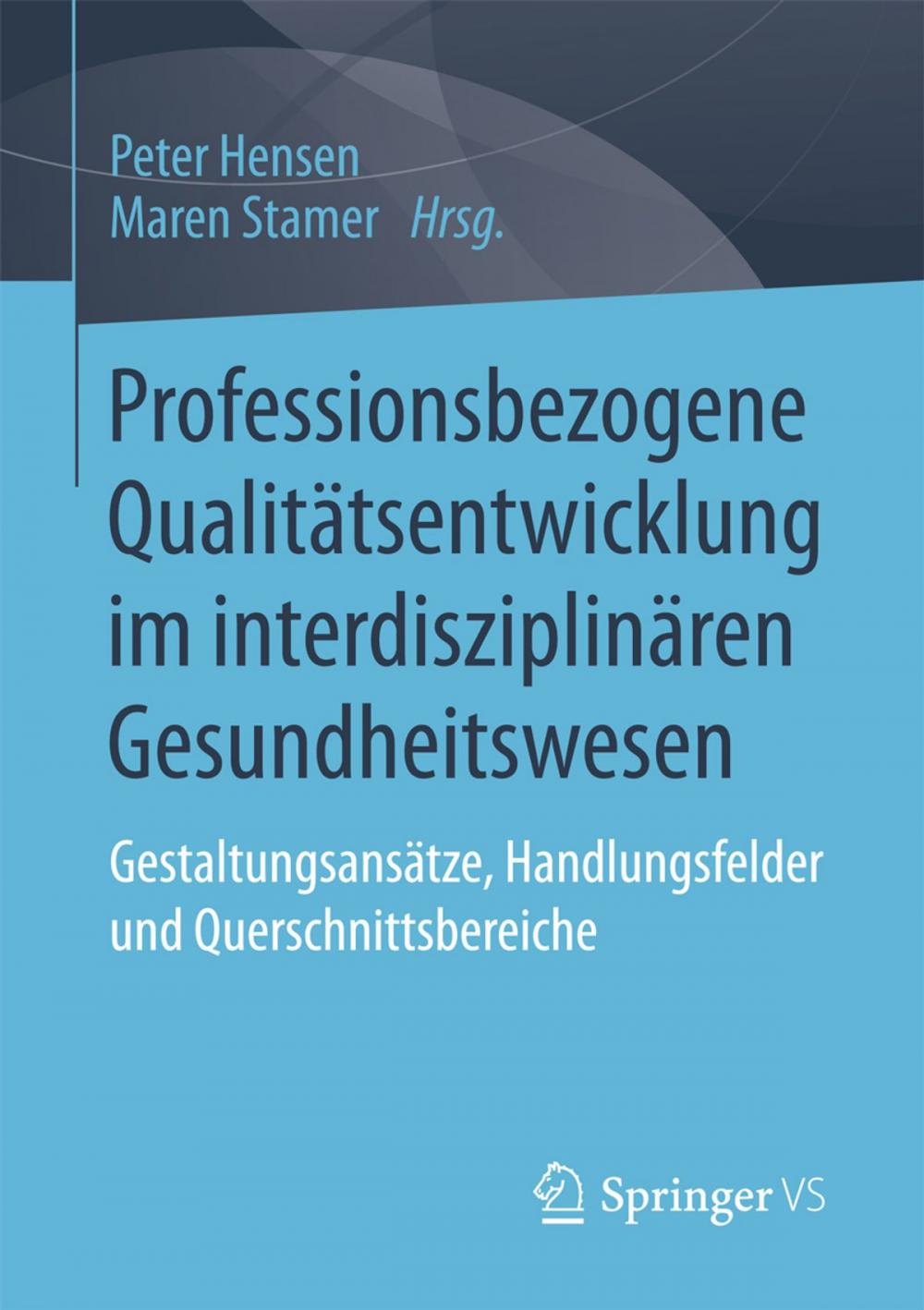 Big bigCover of Professionsbezogene Qualitätsentwicklung im interdisziplinären Gesundheitswesen