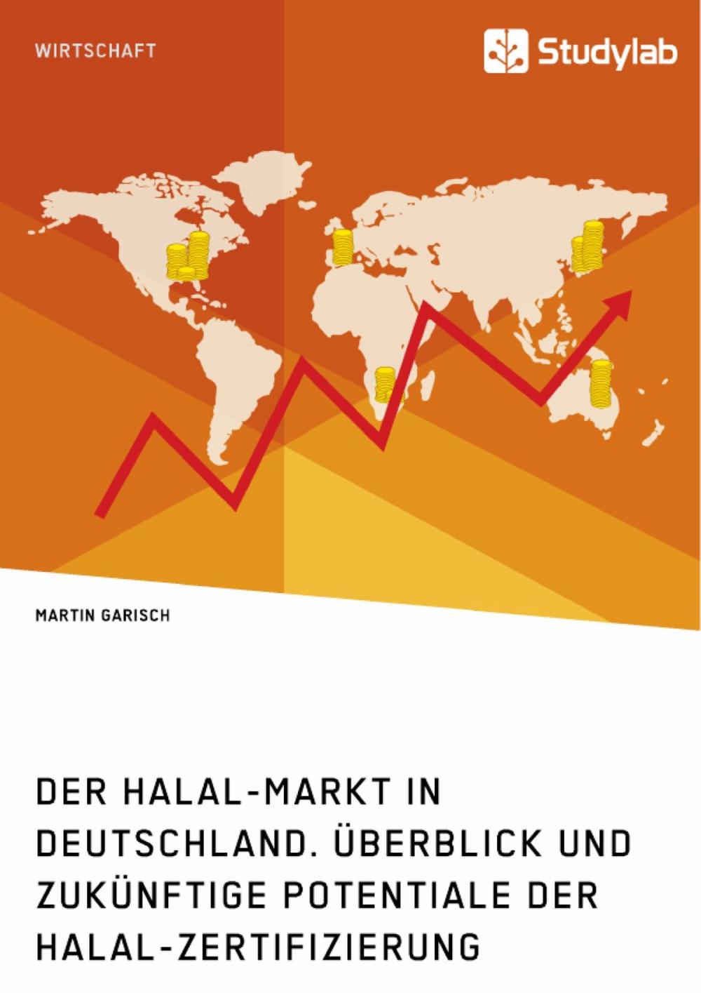 Big bigCover of Der Halal-Markt in Deutschland. Überblick und zukünftige Potentiale der Halal-Zertifizierung