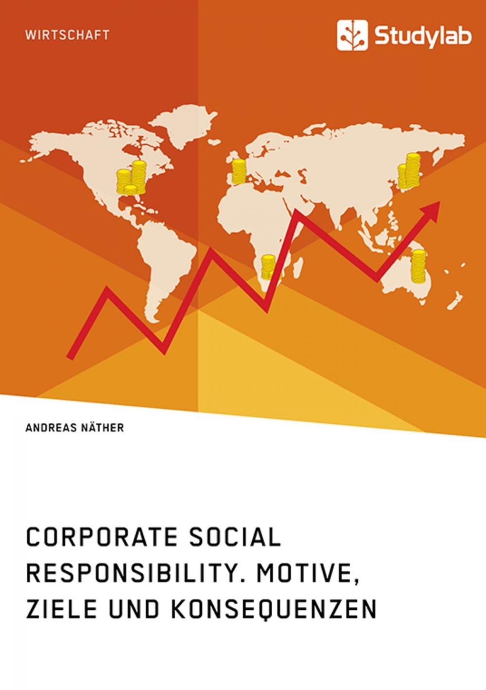 Big bigCover of Corporate Social Responsibility. Motive, Ziele und Konsequenzen