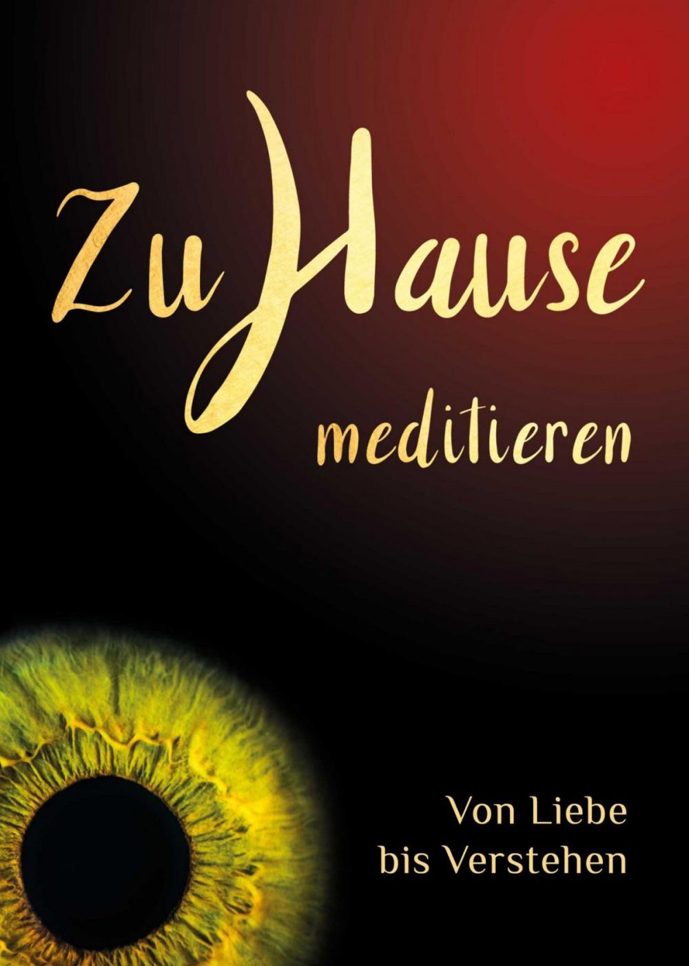 Big bigCover of Zuhause meditieren: Von Liebe bis Verstehen