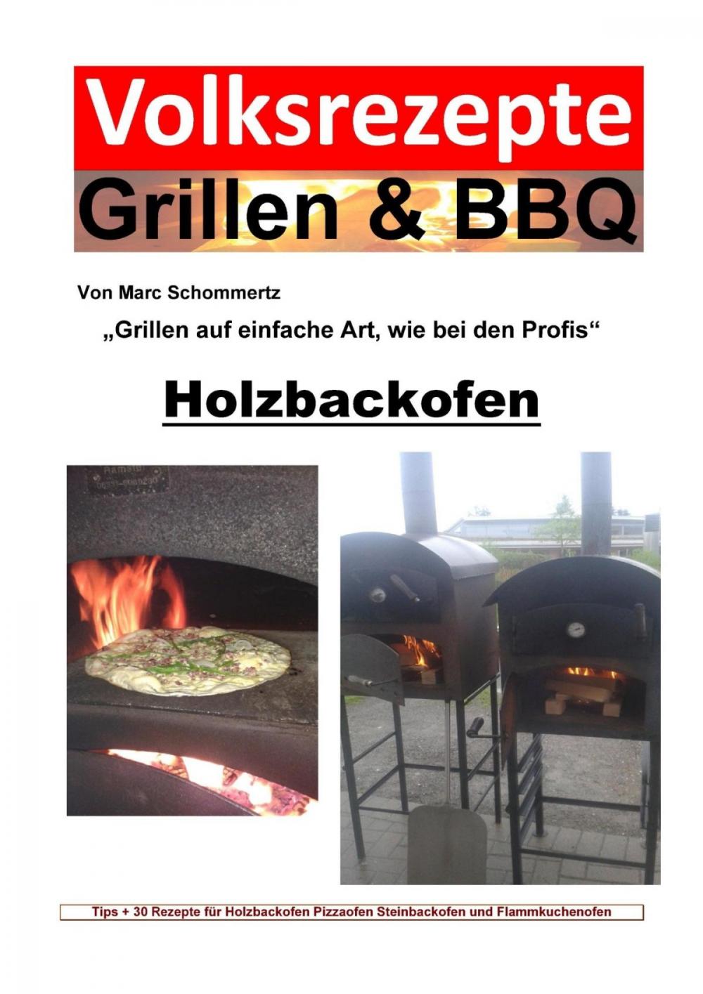 Big bigCover of Volksrezepte Grillen & BBQ - Holzbackofen 1 - 30 Rezepte für den Holzbackofen