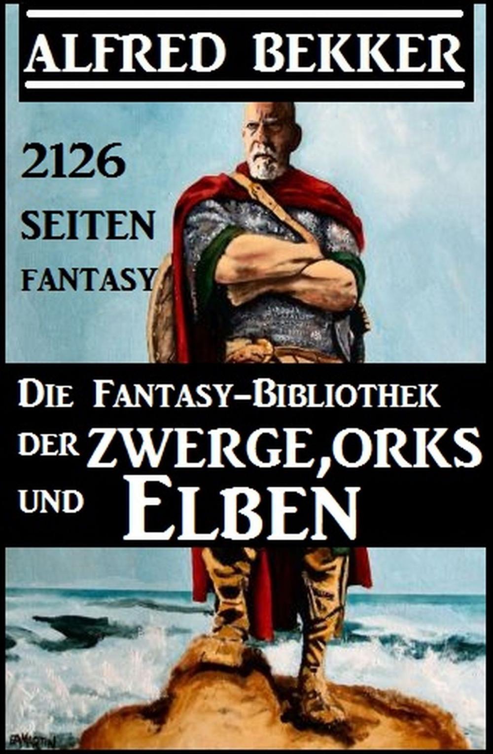 Big bigCover of Die Fantasy-Bibliothek der Zwerge, Orks und Elben - 2126 Seiten Fantasy