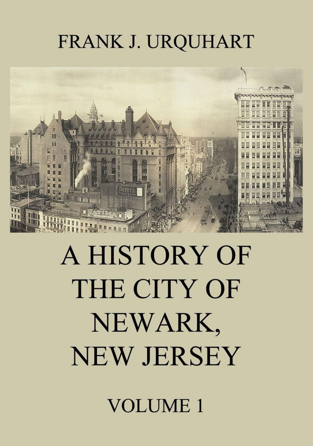 Big bigCover of A History of the city of Newark, New Jersey, Volume 1