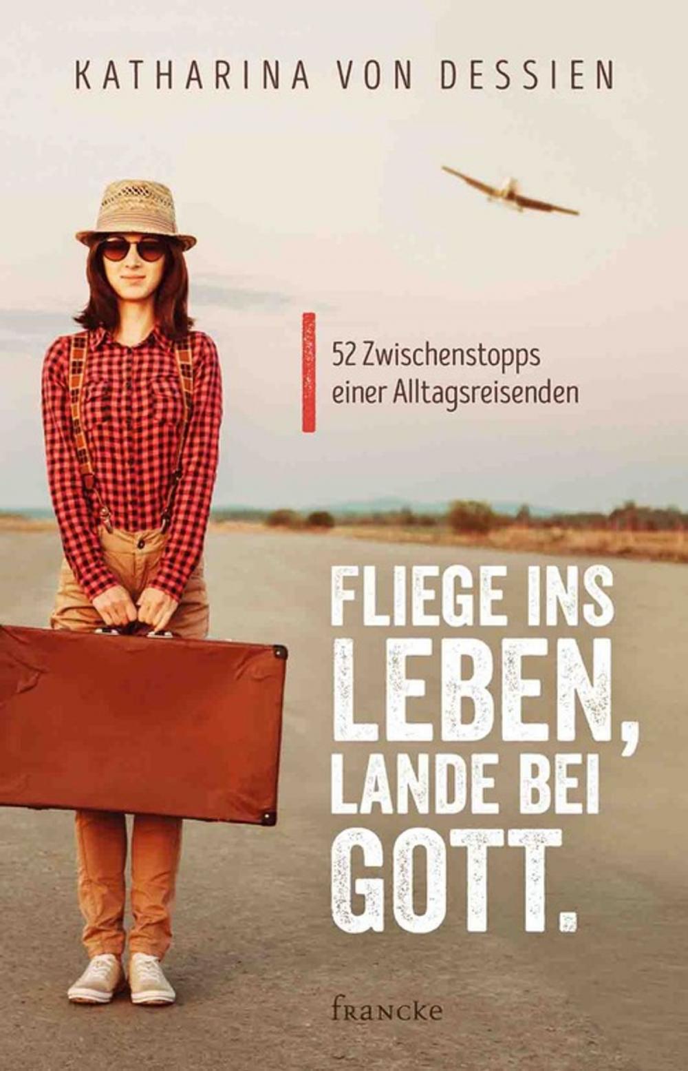 Big bigCover of Fliege ins Leben, lande bei Gott.