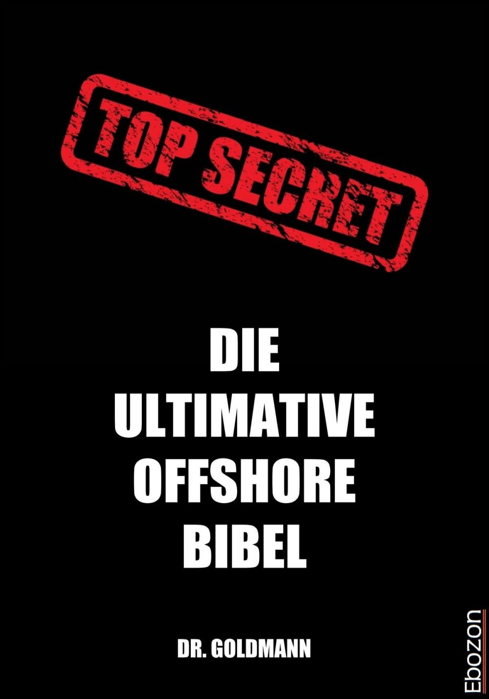 Big bigCover of Top Secret - Die ultimative Offshore Bibel