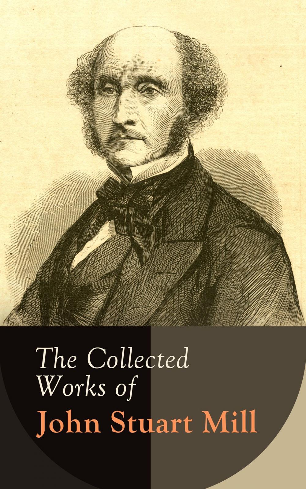 Big bigCover of The Collected Works of John Stuart Mill