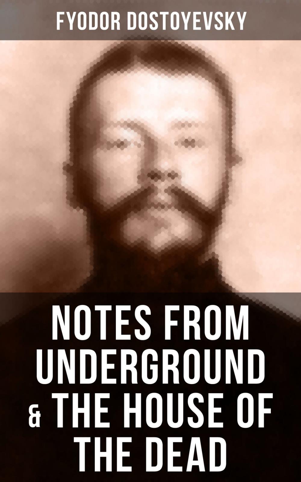 Big bigCover of NOTES FROM UNDERGROUND & THE HOUSE OF THE DEAD