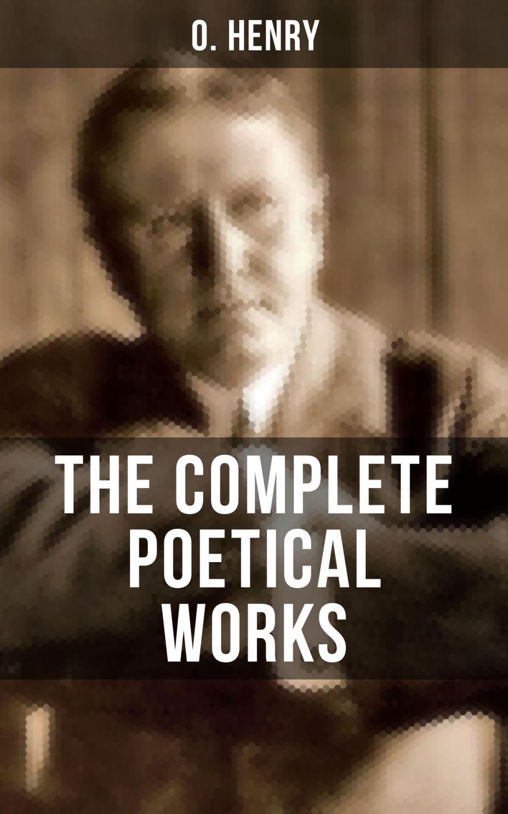 Big bigCover of THE COMPLETE POETICAL WORKS OF O. HENRY