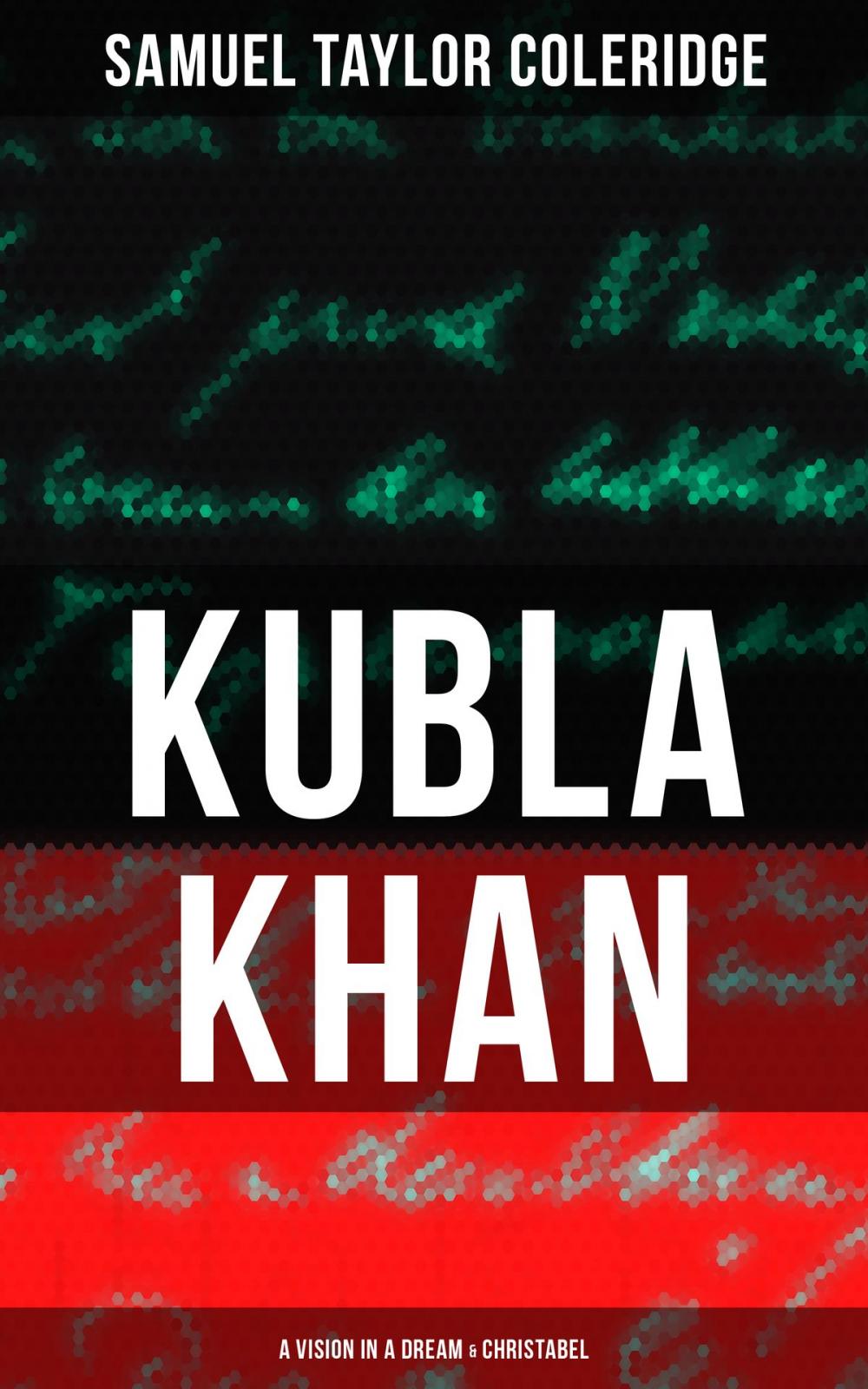 Big bigCover of KUBLA KHAN: A VISION IN A DREAM & CHRISTABEL