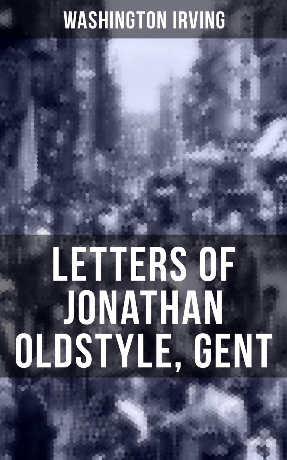 Big bigCover of LETTERS OF JONATHAN OLDSTYLE, GENT