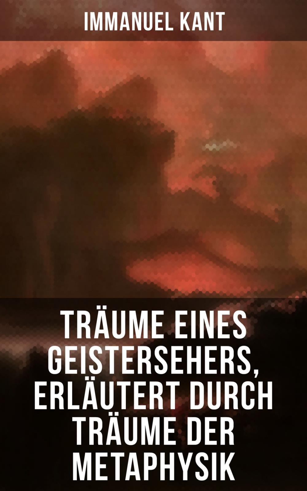 Big bigCover of Träume eines Geistersehers, erläutert durch Träume der Metaphysik