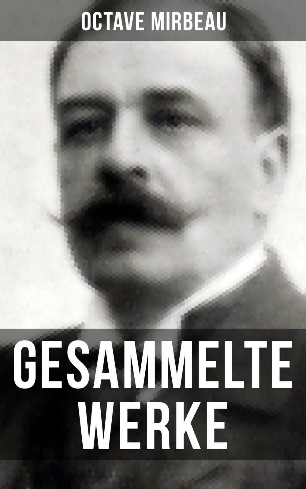 Big bigCover of Octave Mirbeau: Gesammelte Werke