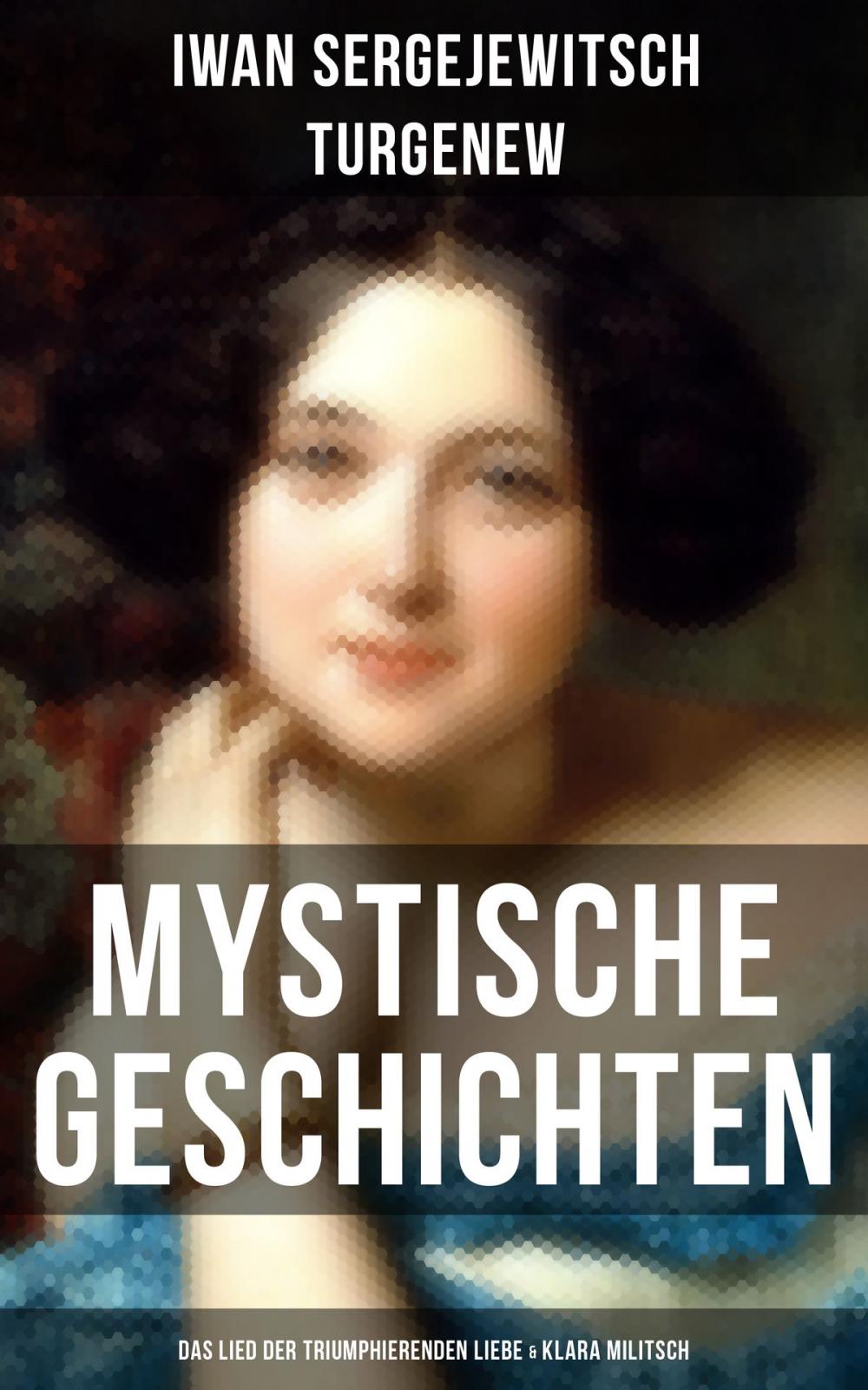 Big bigCover of Mystische Geschichten: Das Lied der triumphierenden Liebe & Klara Militsch