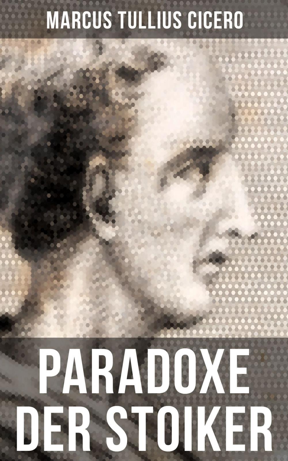 Big bigCover of Cicero: Paradoxe der Stoiker