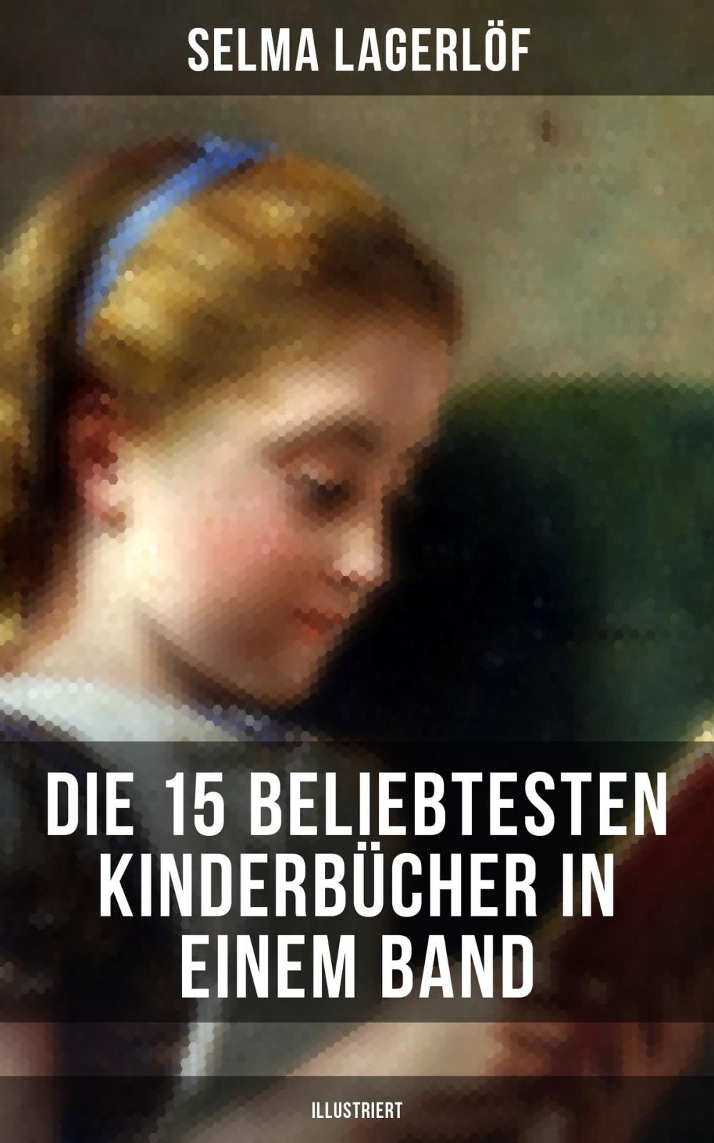 Big bigCover of Die 15 beliebtesten Kinderbücher in einem Band (Illustriert)