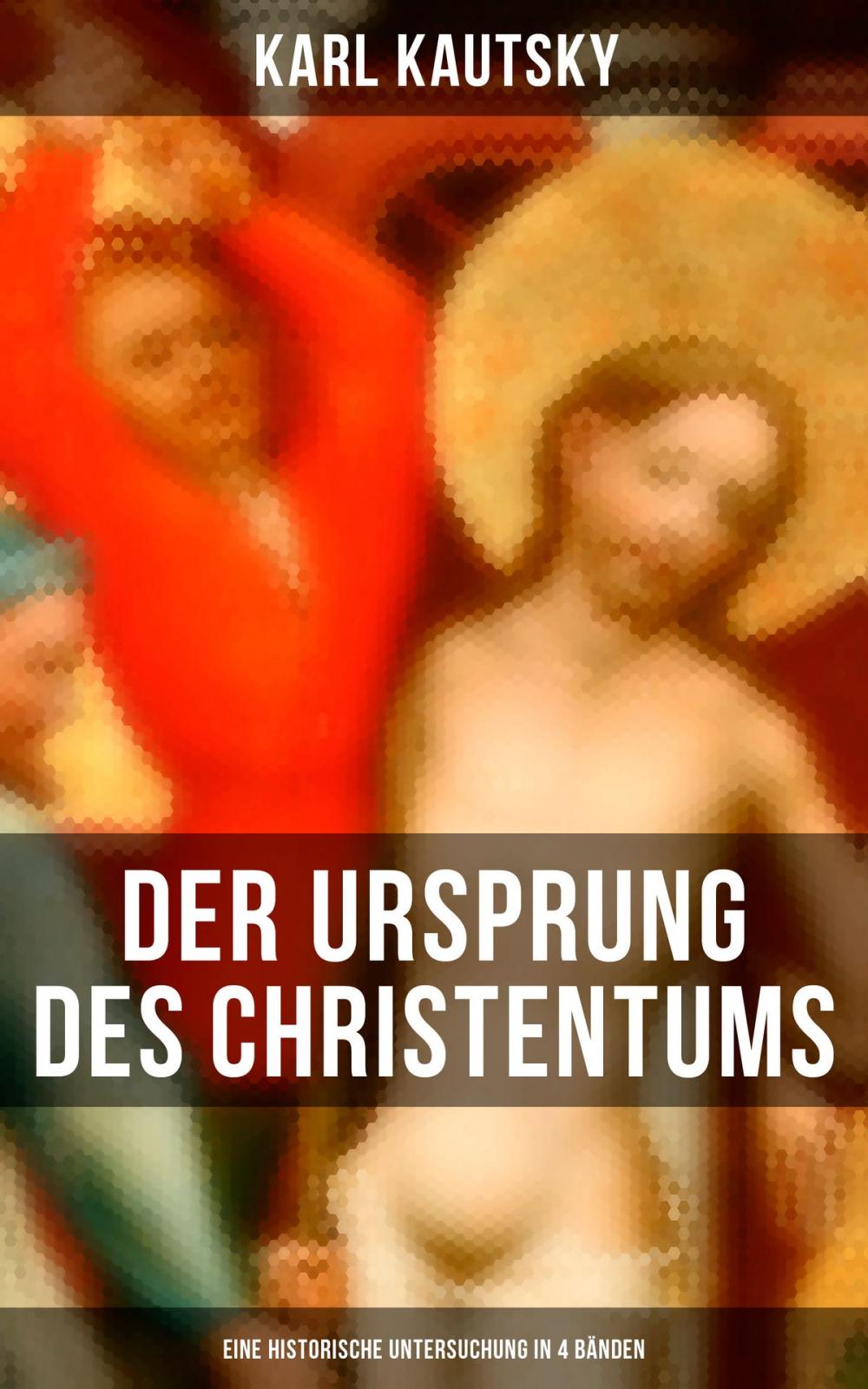 Big bigCover of Der Ursprung des Christentums (Eine historische Untersuchung in 4 Bänden)