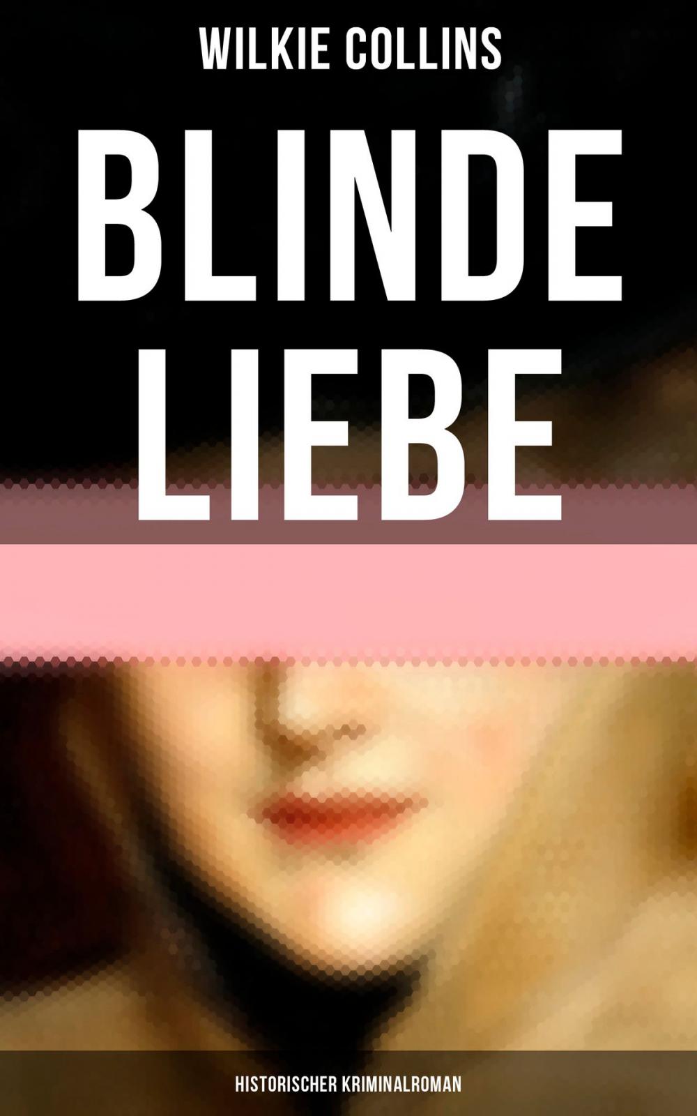 Big bigCover of Blinde Liebe: Historischer Kriminalroman