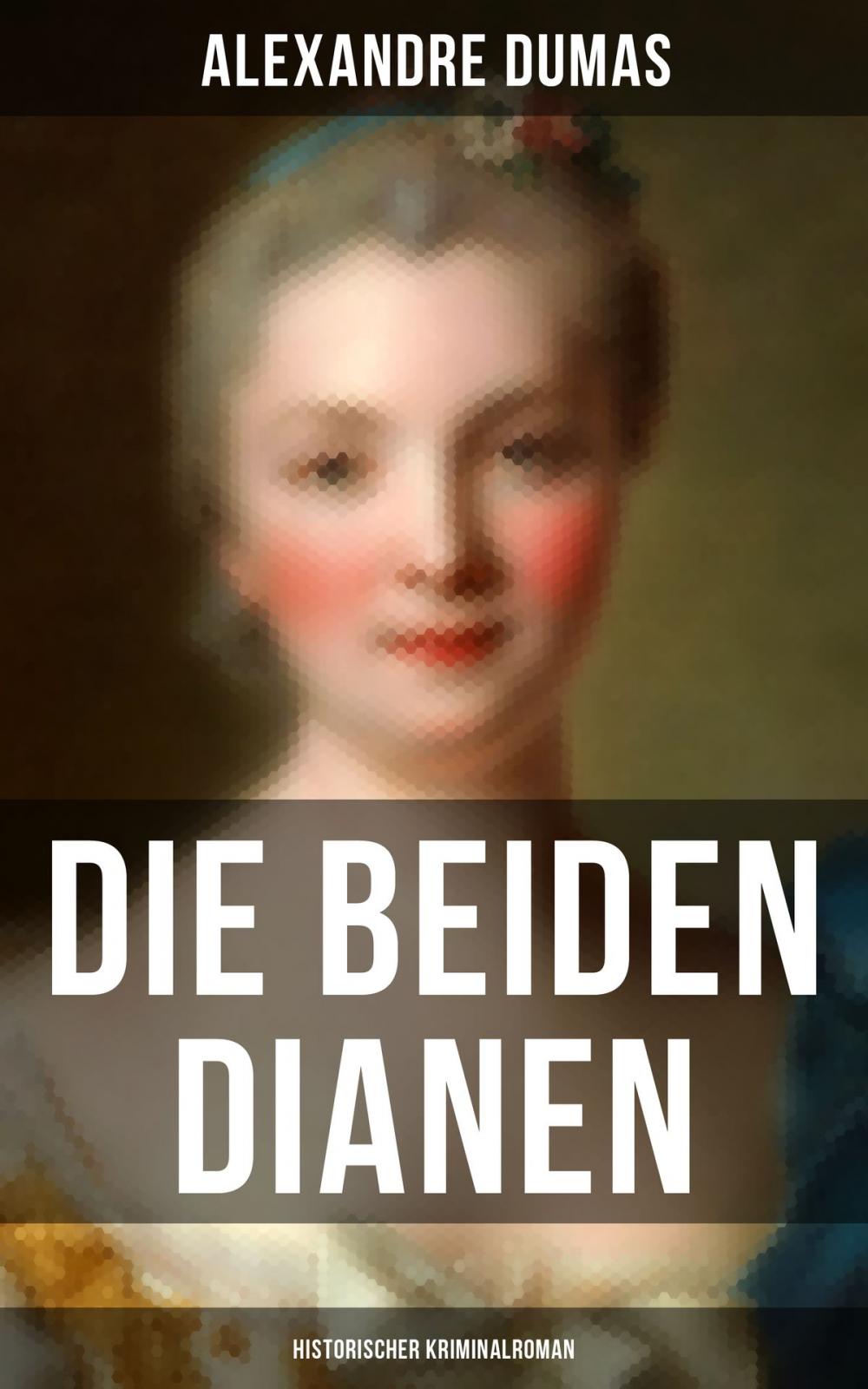 Big bigCover of Die beiden Dianen: Historischer Kriminalroman