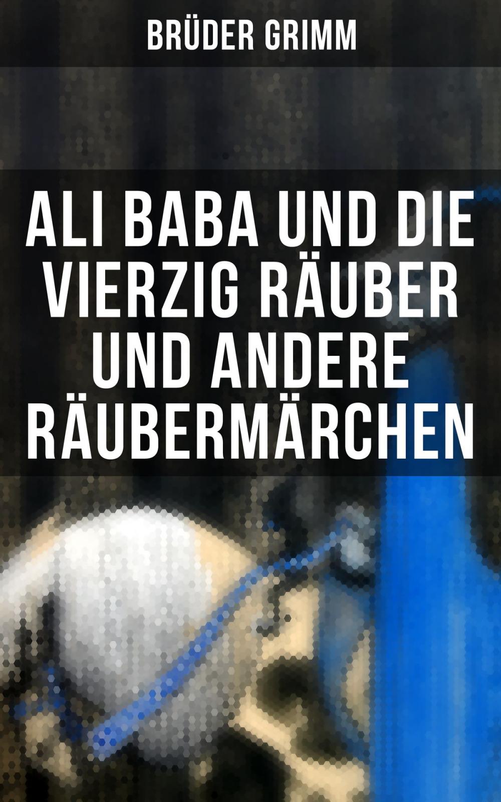 Big bigCover of Ali Baba und die vierzig Räuber und andere Räubermärchen