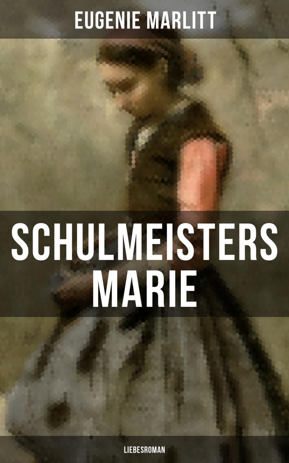 Big bigCover of Schulmeisters Marie: Liebesroman