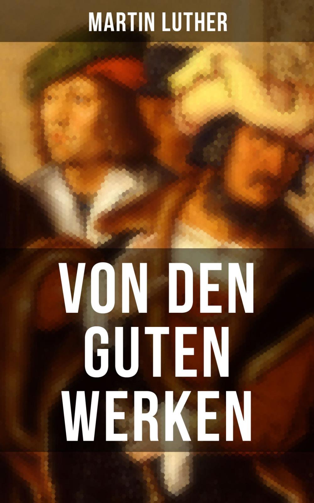 Big bigCover of Von den guten Werken